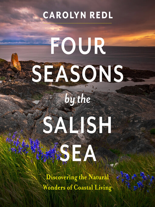 Title details for Four Seasons by the Salish Sea by Carolyn Redl - Wait list